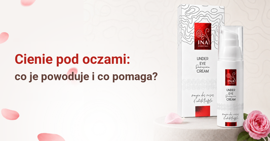 Cienie pod oczami – przyczyny i pielęgnacja kremem pod oczy Rose Eye Lift