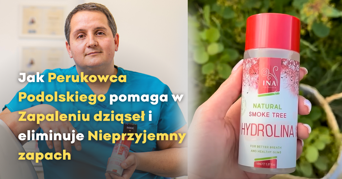 Jak pozbyć się krwawiących dziąseł i nieświeżego oddechu dzięki Wodzie z Perukowca Podolskiego - Hydrolina?